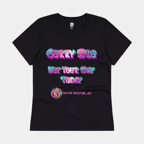Woman's Sorry Bro, Not Your Day Today – 2026 Edition T-Shirt Thumbnail