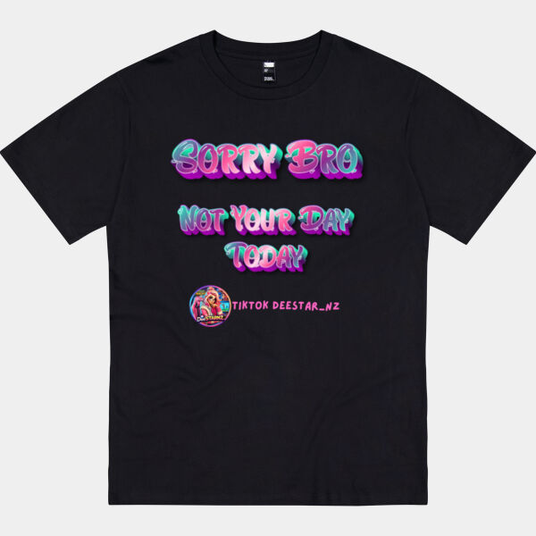 Men's Sorry Bro, Not Your Day Today – 2026 Edition T-Shirt Thumbnail