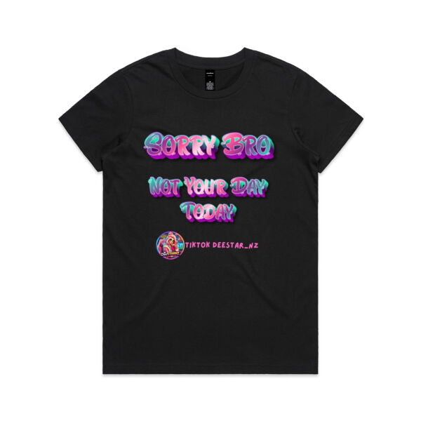 Woman's Sorry Bro, Not Your Day Today – 2026 Edition T-Shirt Thumbnail