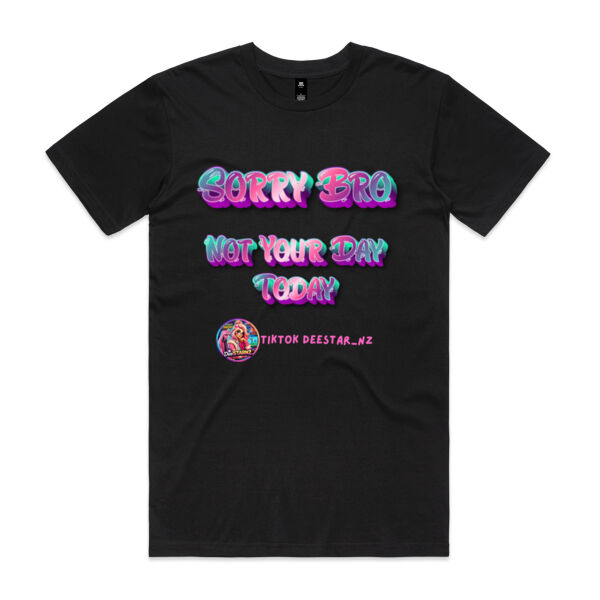 Men's Sorry Bro, Not Your Day Today – 2026 Edition T-Shirt Thumbnail
